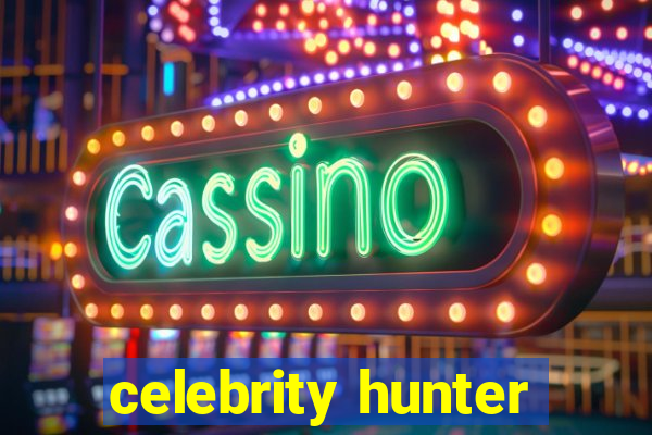 celebrity hunter